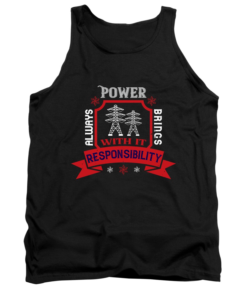 Electrician Tank Top featuring the digital art Power always brings with it responsibility by Jacob Zelazny