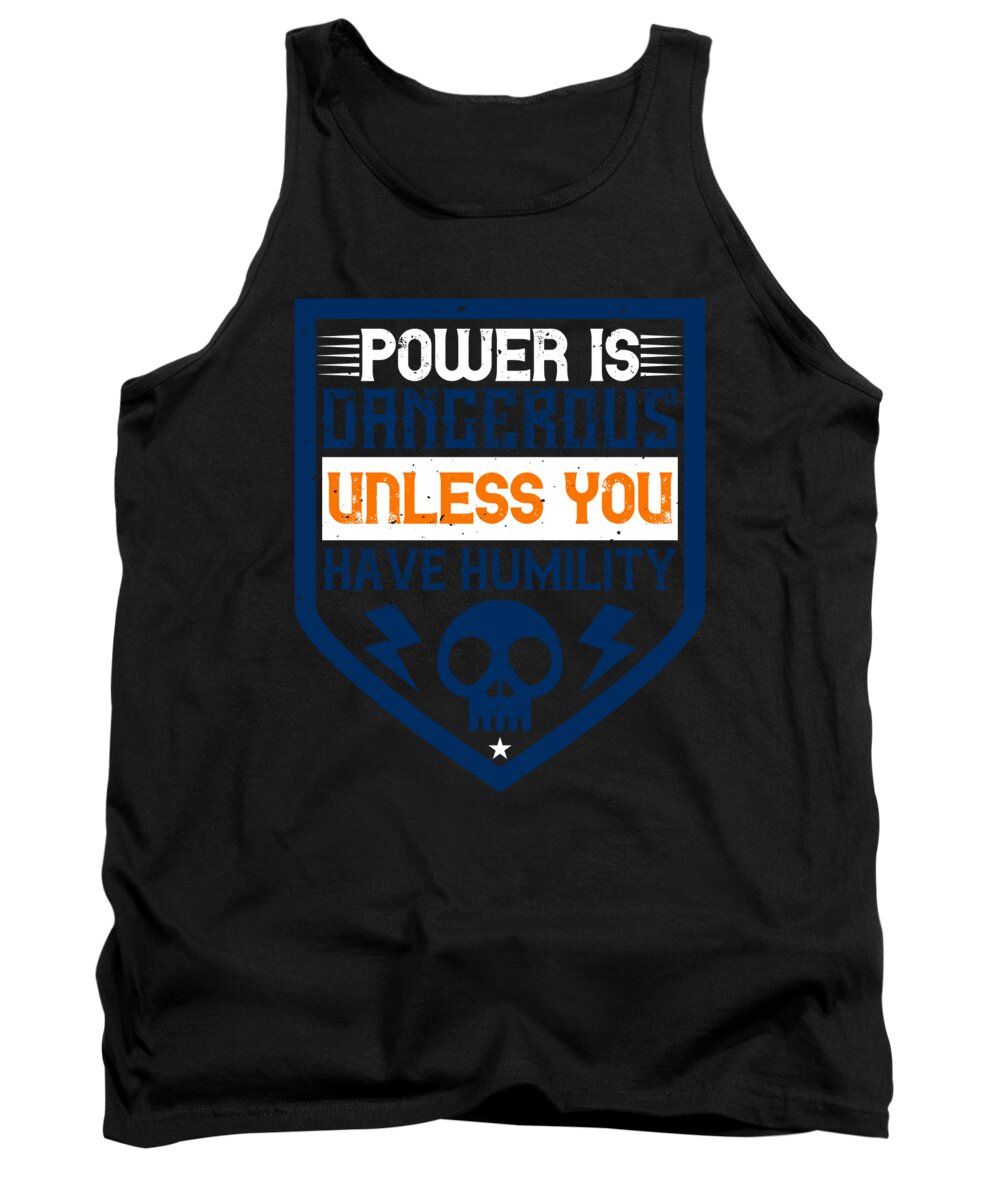 Electrician Tank Top featuring the digital art Power is dangerous unless you have humility by Jacob Zelazny