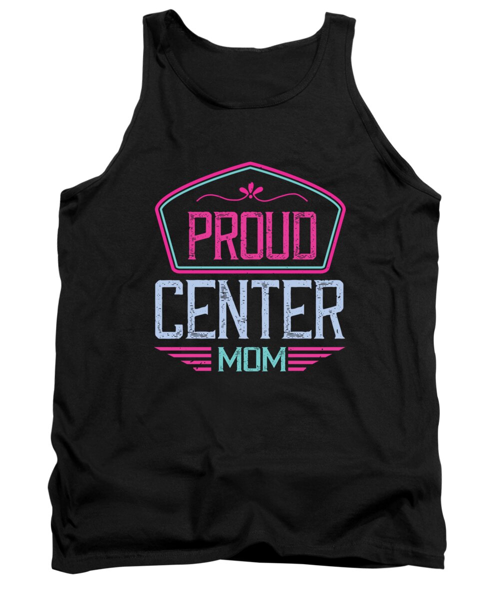 Mom Tank Top featuring the digital art Proud Center Mom by Jacob Zelazny