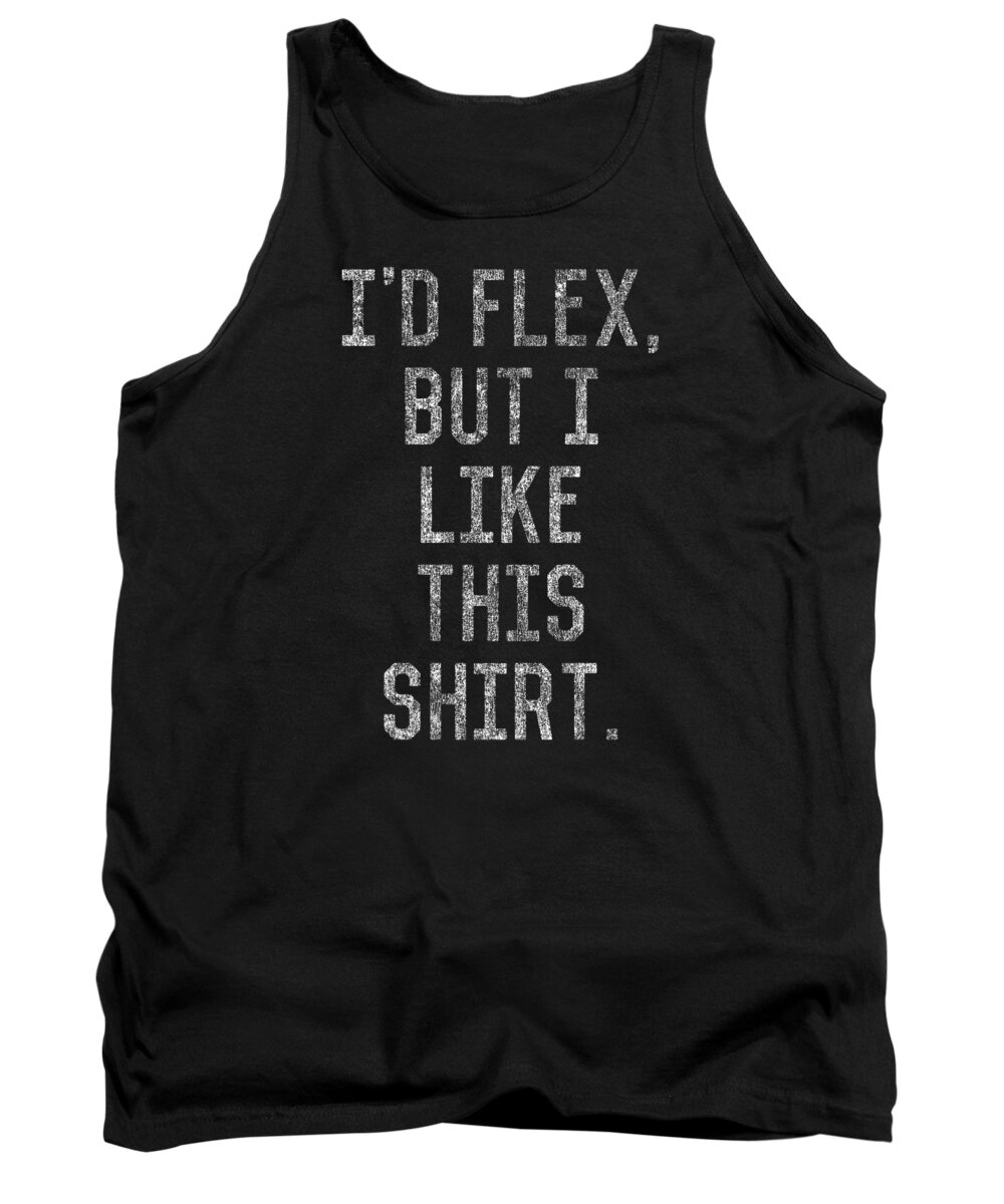 Funny Tank Top featuring the digital art Retro Id Flex But I Like This Shirt by Flippin Sweet Gear