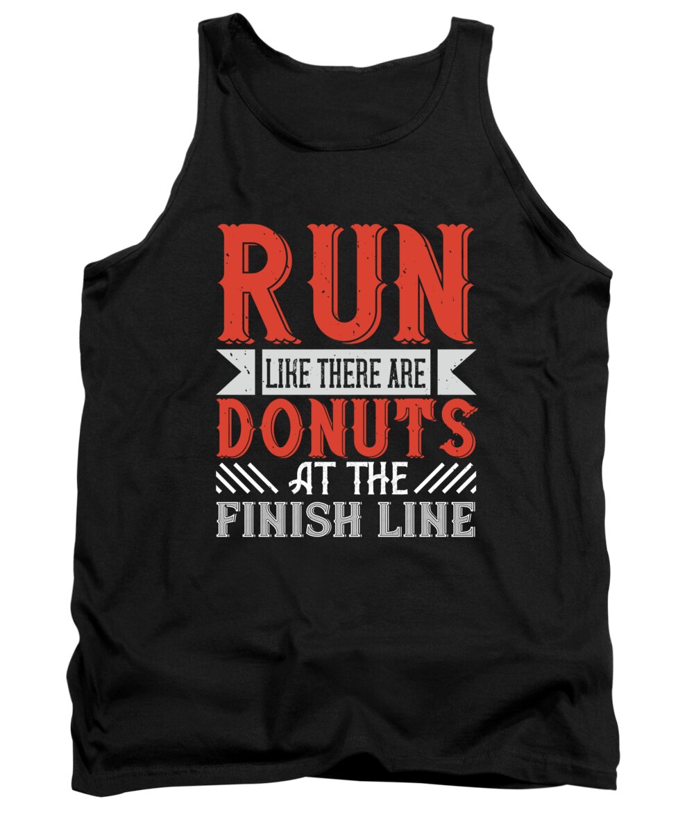 Running Tank Top featuring the digital art Run like there are donuts at the finish line by Jacob Zelazny