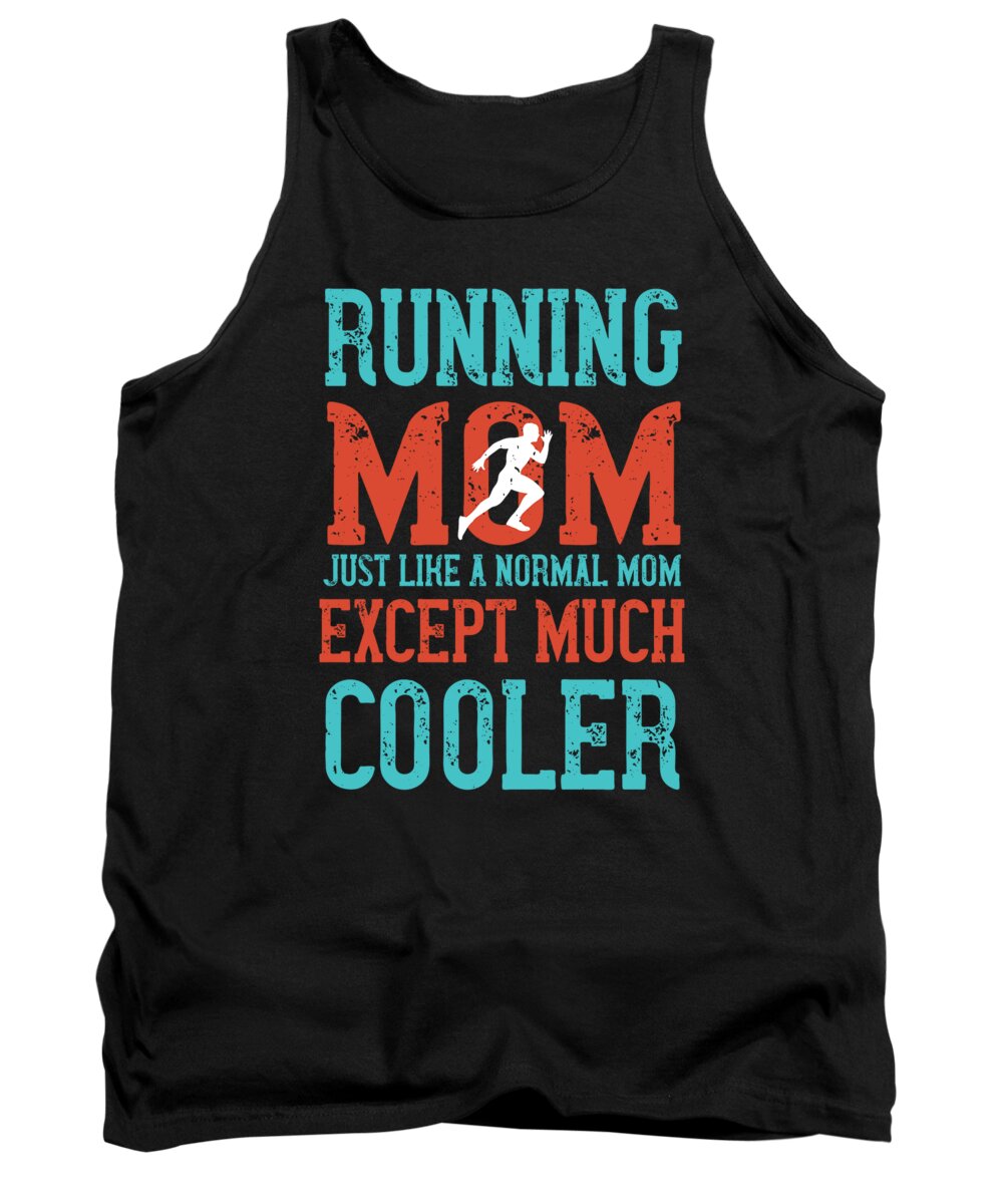 Running Tank Top featuring the digital art Running mom just like a normal mom except much cooler by Jacob Zelazny