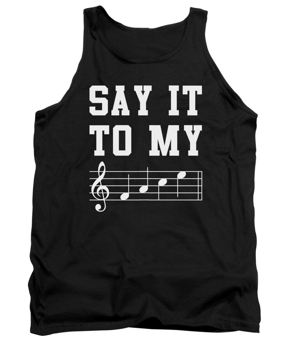 Funny Tank Top featuring the digital art Say It To My Face Sheet Music by Flippin Sweet Gear