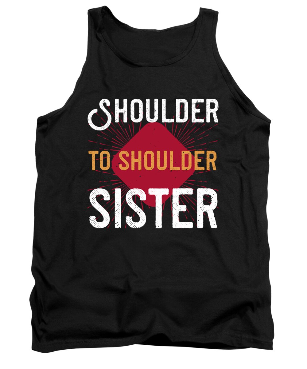 Sister Tank Top featuring the digital art Shoulder to shoulder sister by Jacob Zelazny