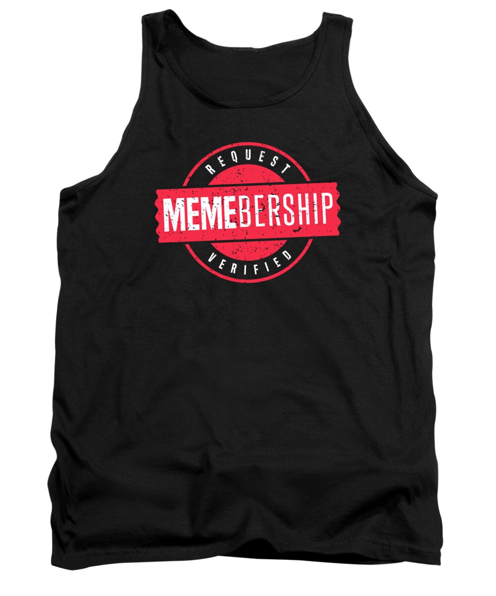 Meme Tank Top featuring the digital art Social Media Meme Membership Request by Toms Tee Store