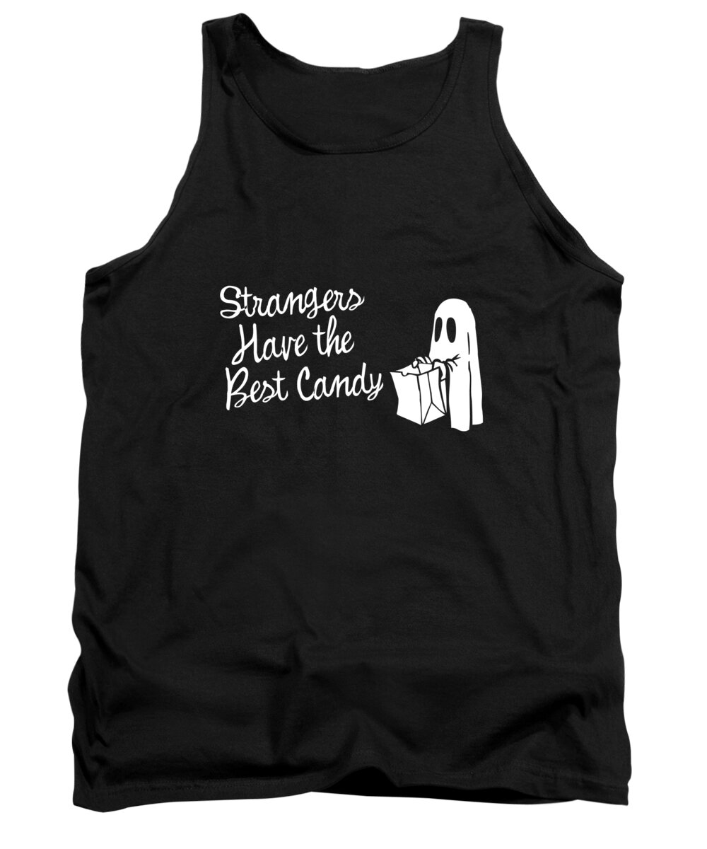 Cool Tank Top featuring the digital art Strangers Have the Best Candy Halloween by Flippin Sweet Gear