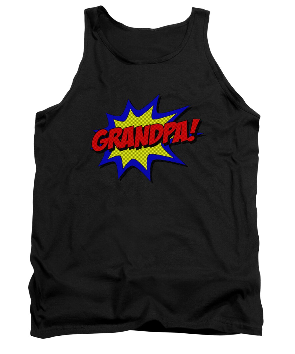 Gifts For Dad Tank Top featuring the digital art Superhero Grandpa by Flippin Sweet Gear