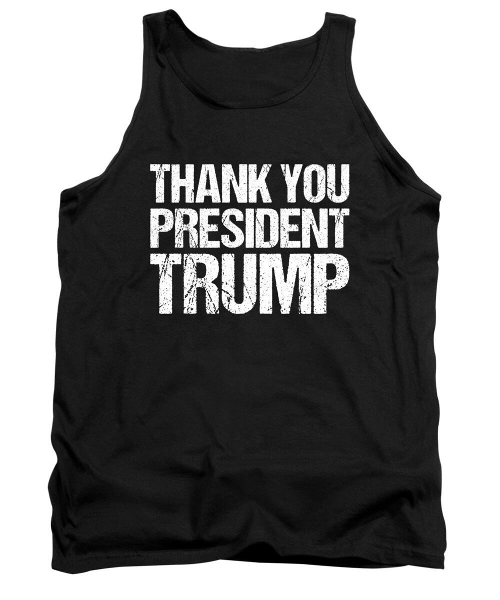 Funny Tank Top featuring the digital art Thank You President Trump by Flippin Sweet Gear