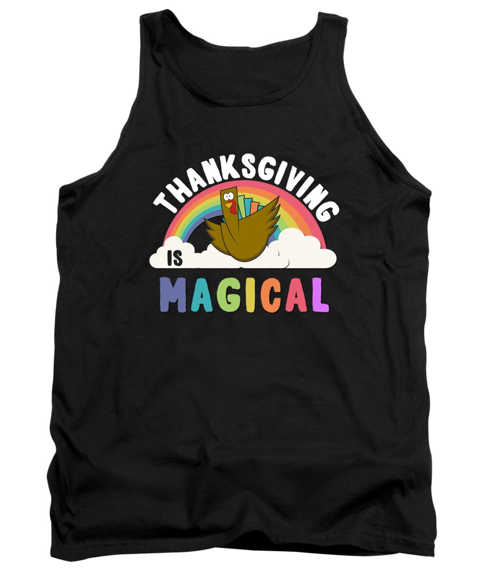 Thanksgiving 2023 Tank Top featuring the digital art Thanksgiving Is Magical by Flippin Sweet Gear
