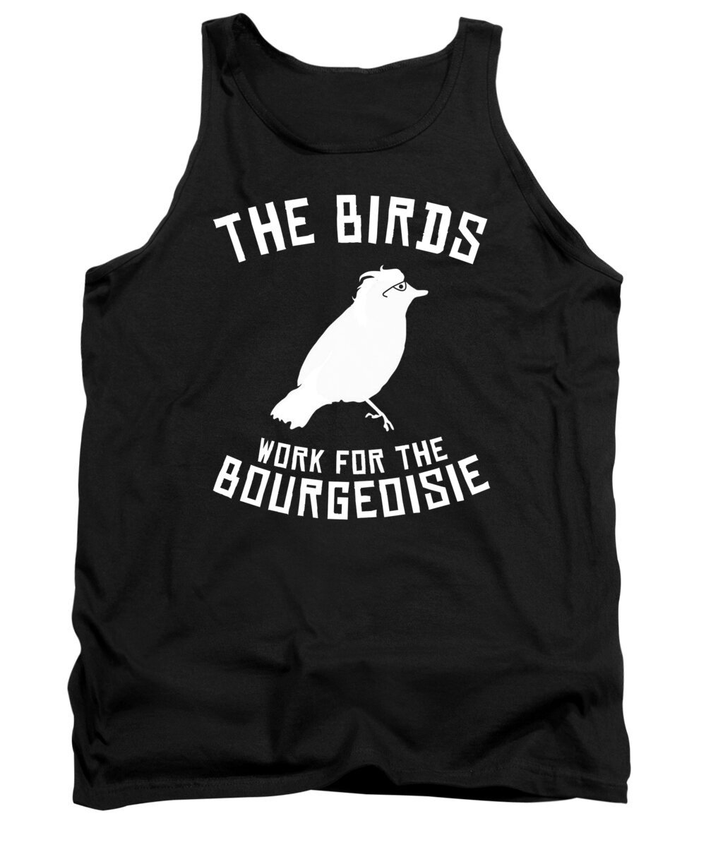Meme Tank Top featuring the digital art The Birds Work for the Bourgeoisie 1986 Robot Birds by Flippin Sweet Gear