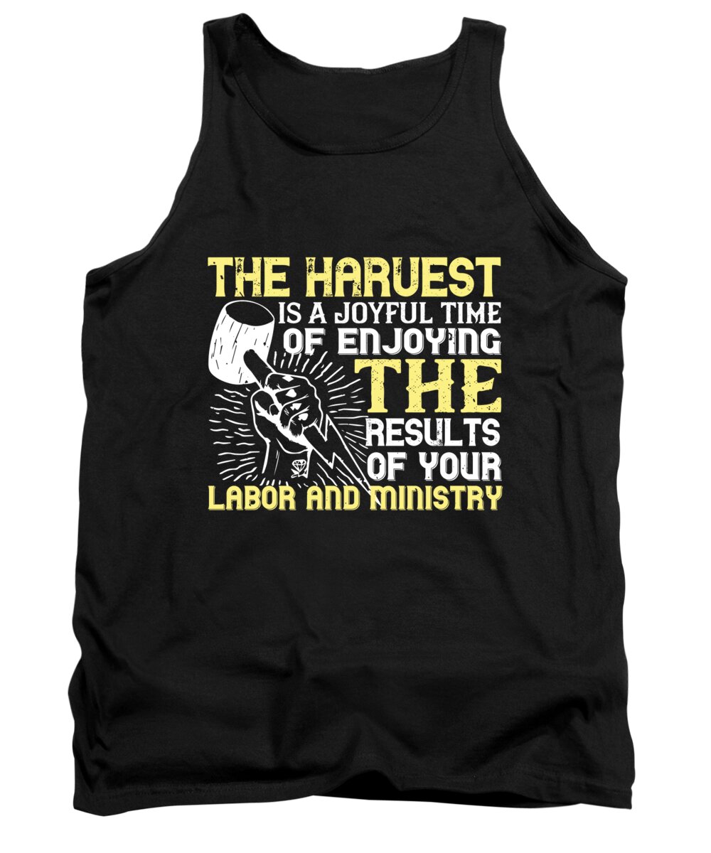 Labor Day Tank Top featuring the digital art The harvest is a joyful time of enjoying the results of your labor and ministry by Jacob Zelazny