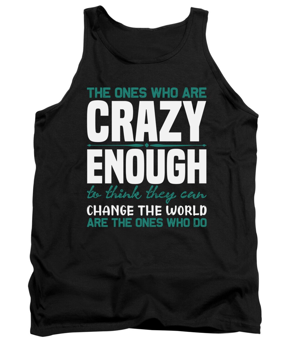 Motiviational Tank Top featuring the digital art The ones who are crazy by Jacob Zelazny
