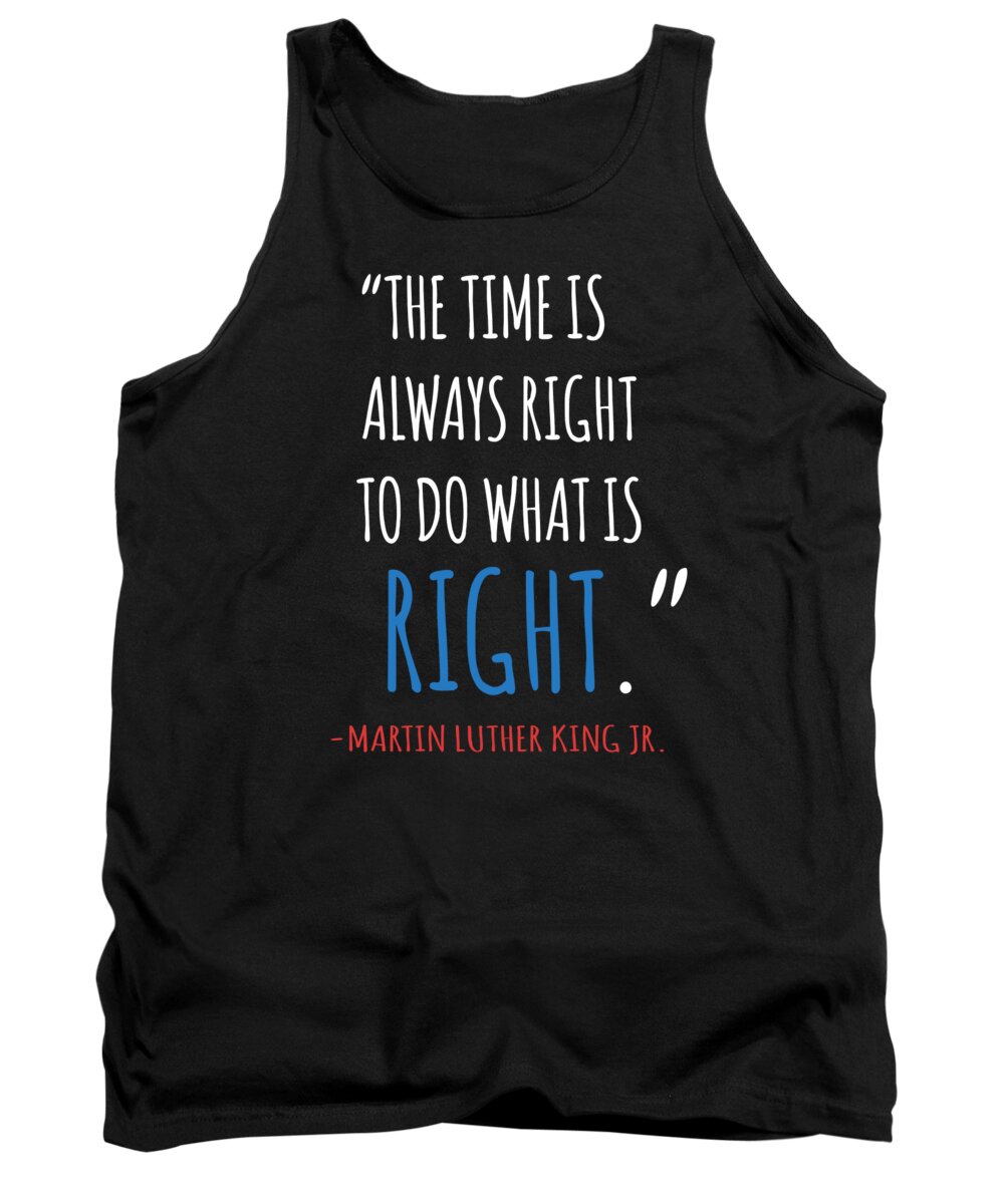 Equal Rights Tank Top featuring the digital art The Time Is Always Right To Do What Is Right by Jacob Zelazny