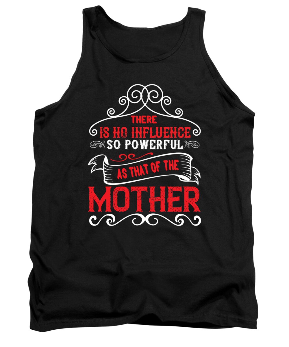Mom Tank Top featuring the digital art there is no influence so powerful as that of the Mother by Jacob Zelazny