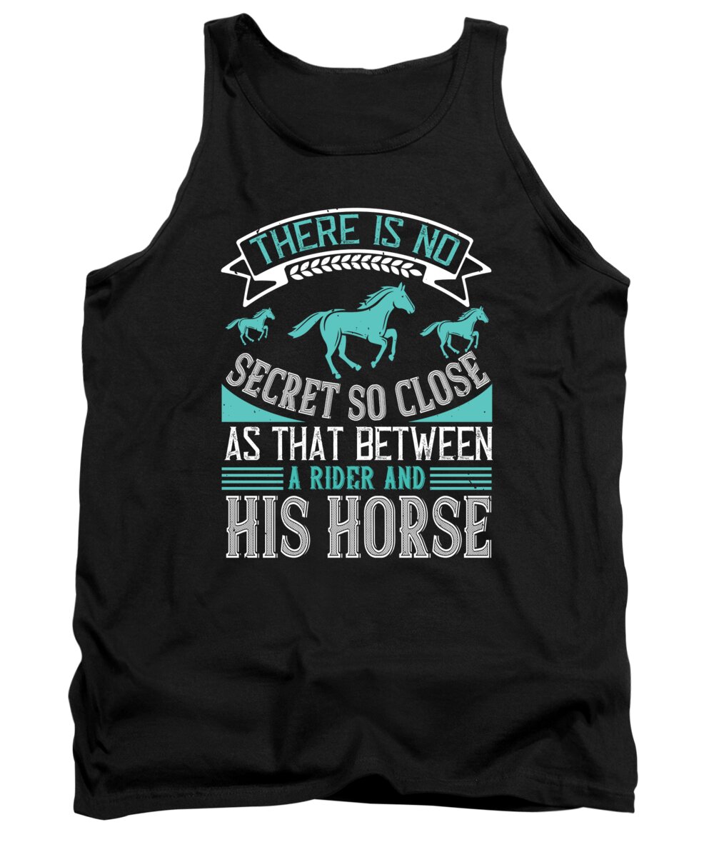 Horse Tank Top featuring the digital art There is no secret so close as that between a rider and his horse by Jacob Zelazny