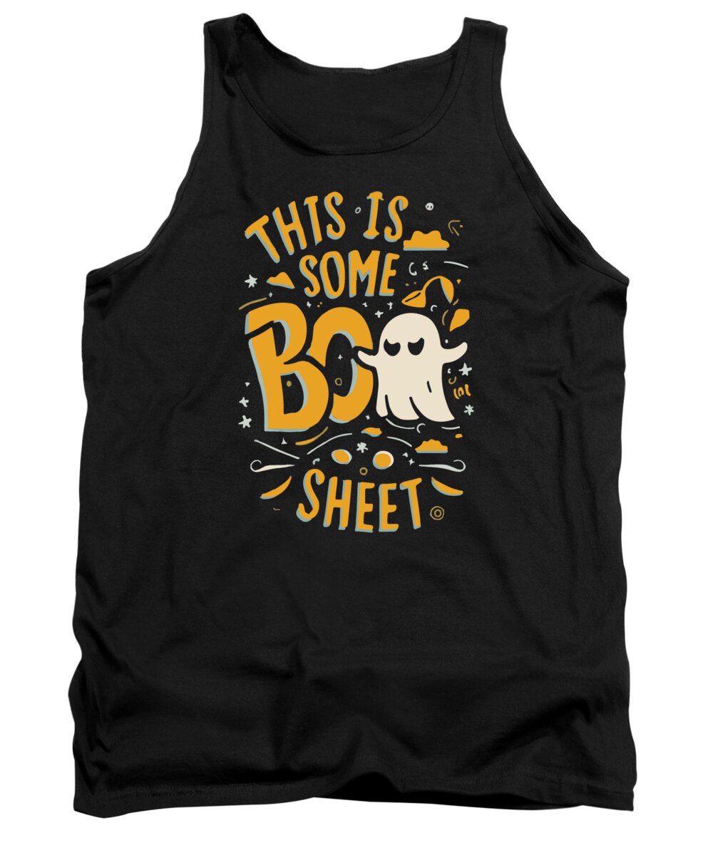 Halloween Tank Top featuring the digital art This Is Some Boo Sheet by Flippin Sweet Gear