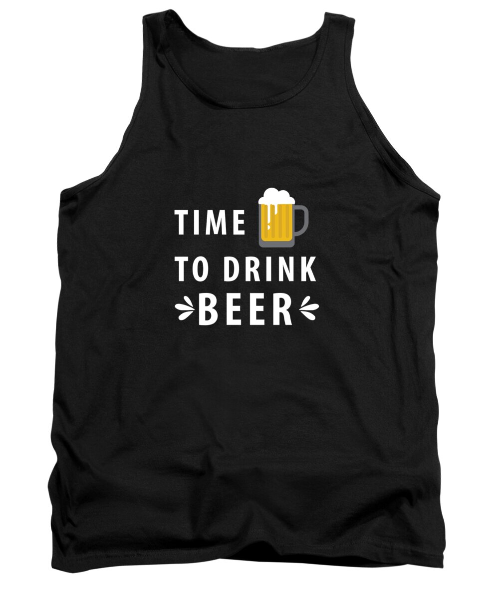 Beer Tank Top featuring the digital art Time to Drink Beer by Jacob Zelazny