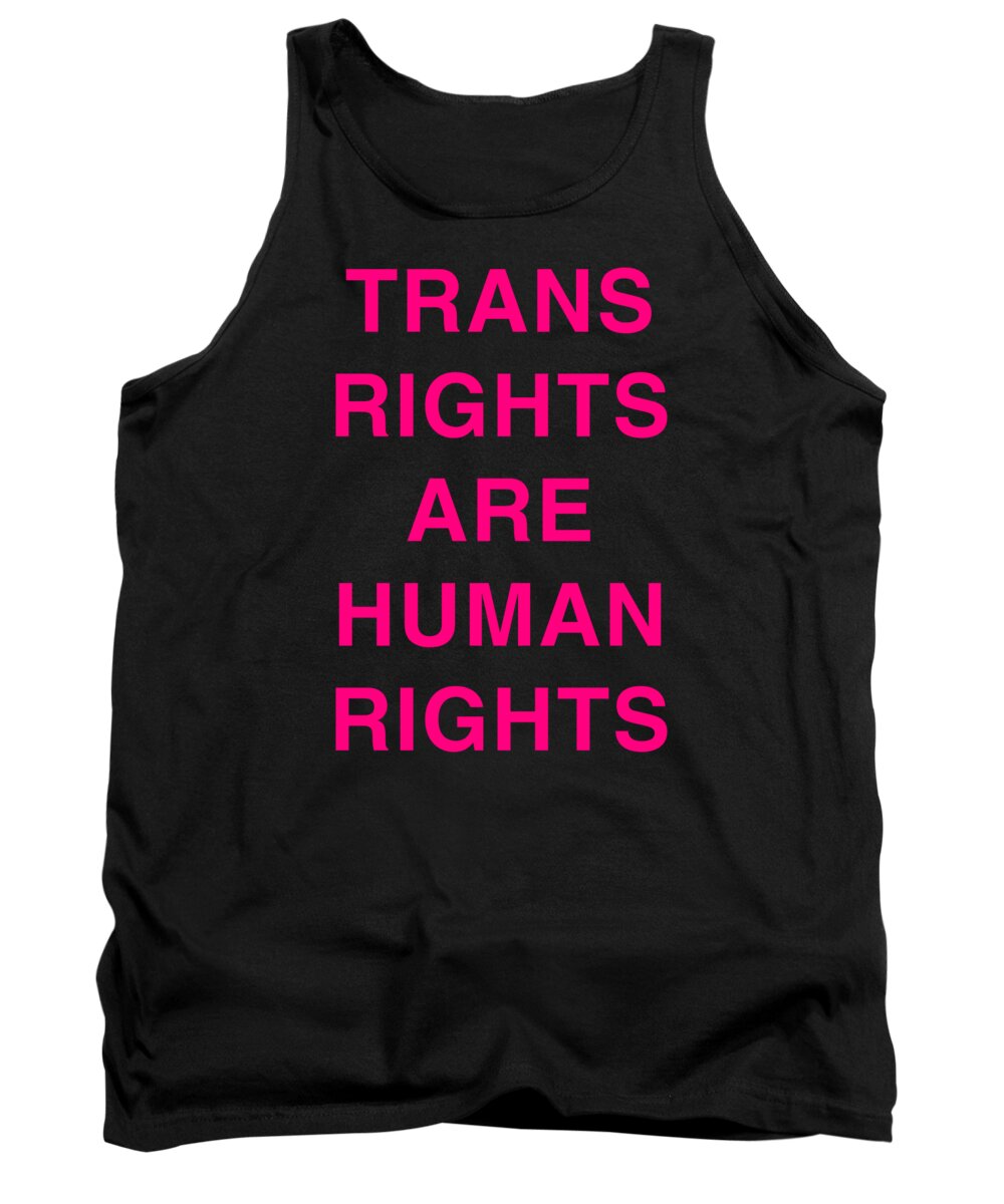 Funny Tank Top featuring the digital art Trans Rights Are Human Rights by Flippin Sweet Gear