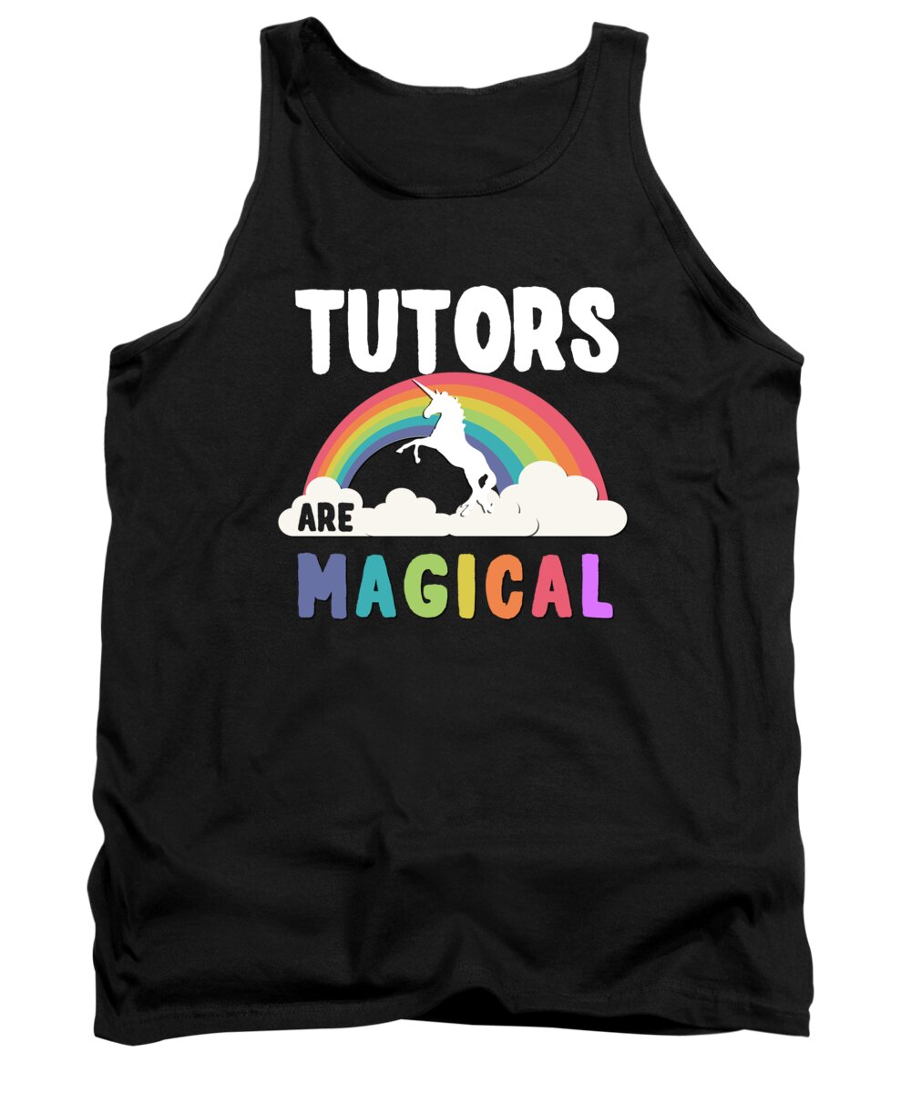 Funny Tank Top featuring the digital art Tutors Are Magical by Flippin Sweet Gear