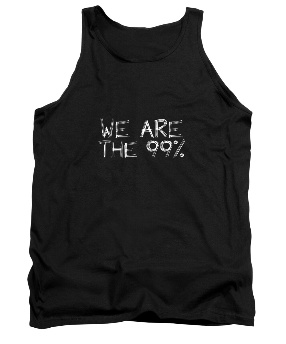 We Are The 99 Tank Top featuring the digital art We Are The 99 Percent by Az Jackson