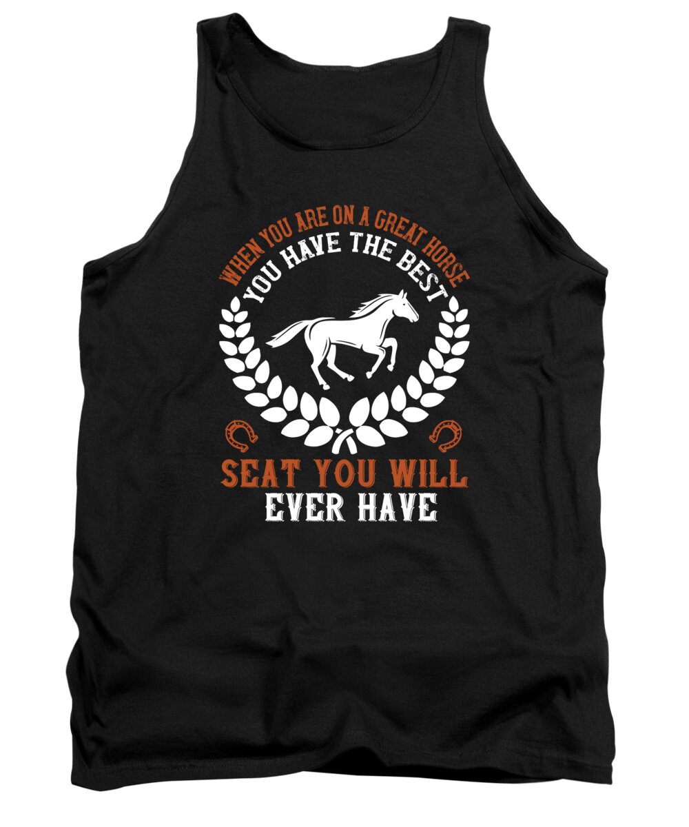 Horse Tank Top featuring the digital art When you are on a great horse you have the best seat you will ever have by Jacob Zelazny