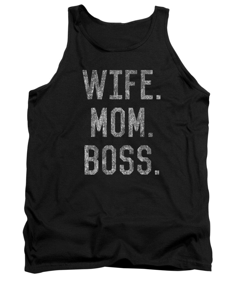 Gifts For Mom Tank Top featuring the digital art Wife Mom Boss Funny Mothers Day by Flippin Sweet Gear