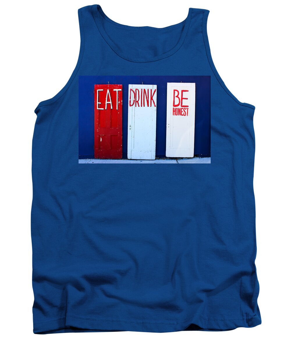 Doors Tank Top featuring the photograph Eat Drink Be Honest by Colleen Kammerer