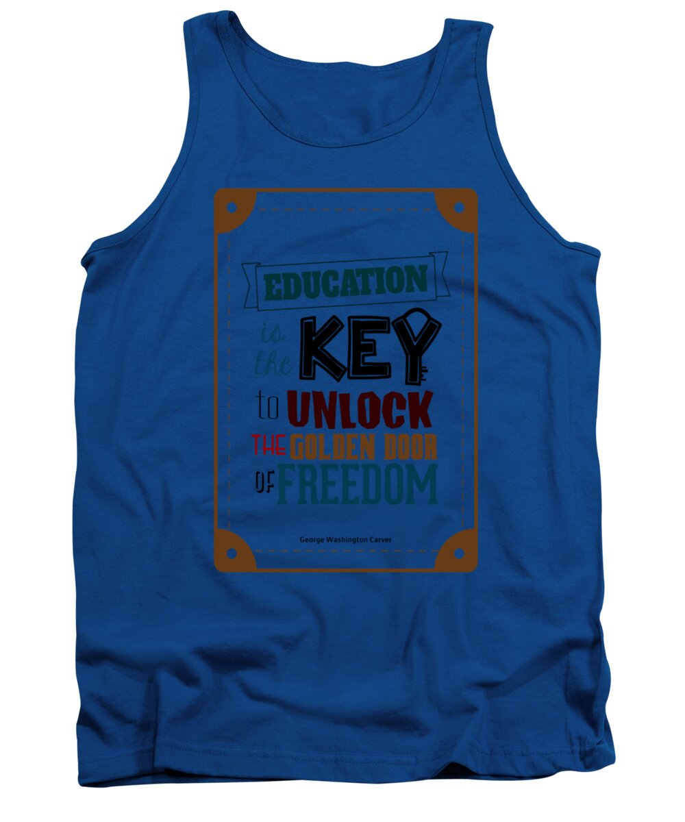 Inspirational Quote Tank Top featuring the digital art Education Is The Key To Unlock The Golden Door Of Freedom Motivating Quotes poster by Lab No 4