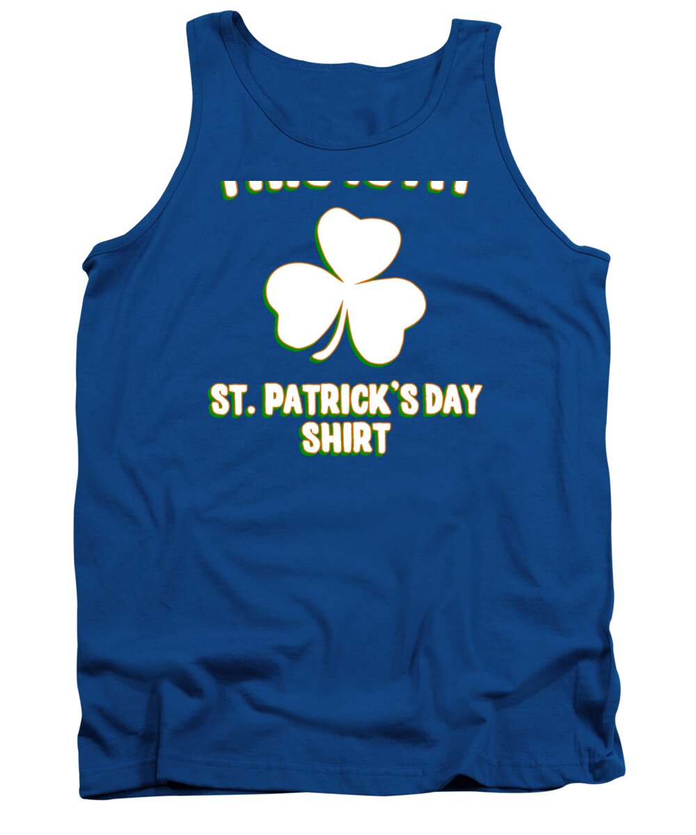 Cool Tank Top featuring the digital art This is My St Patricks Day Shirt by Flippin Sweet Gear