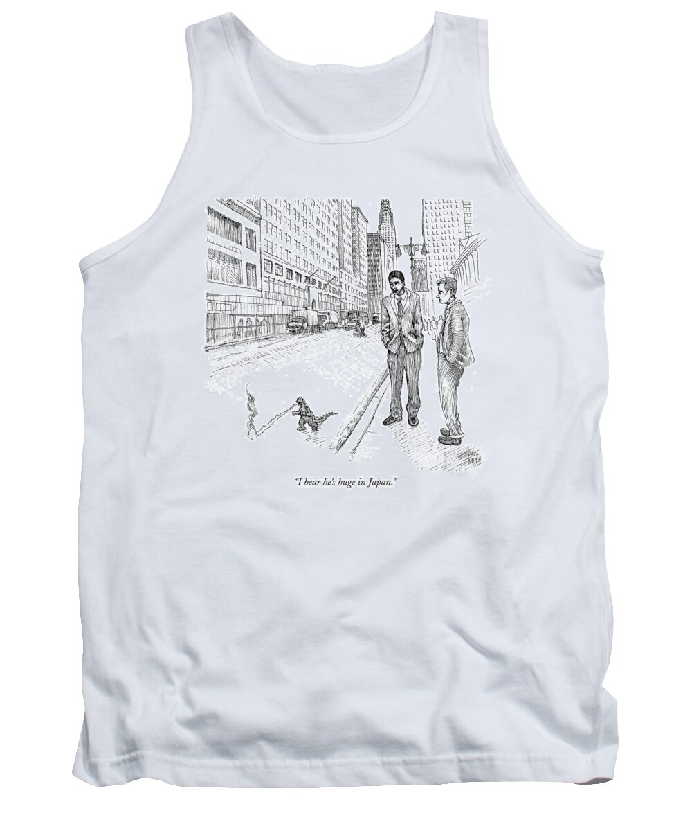 Monster Tank Top featuring the drawing I Hear He's Huge In Japan by Paul Noth