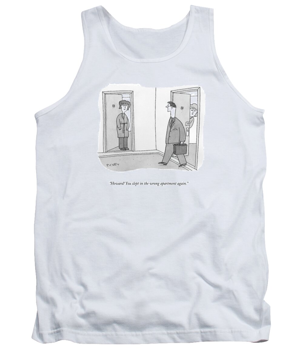 Love Triangles Tank Top featuring the drawing Howard! You Slept In The Wrong Apartment Again by Peter C. Vey