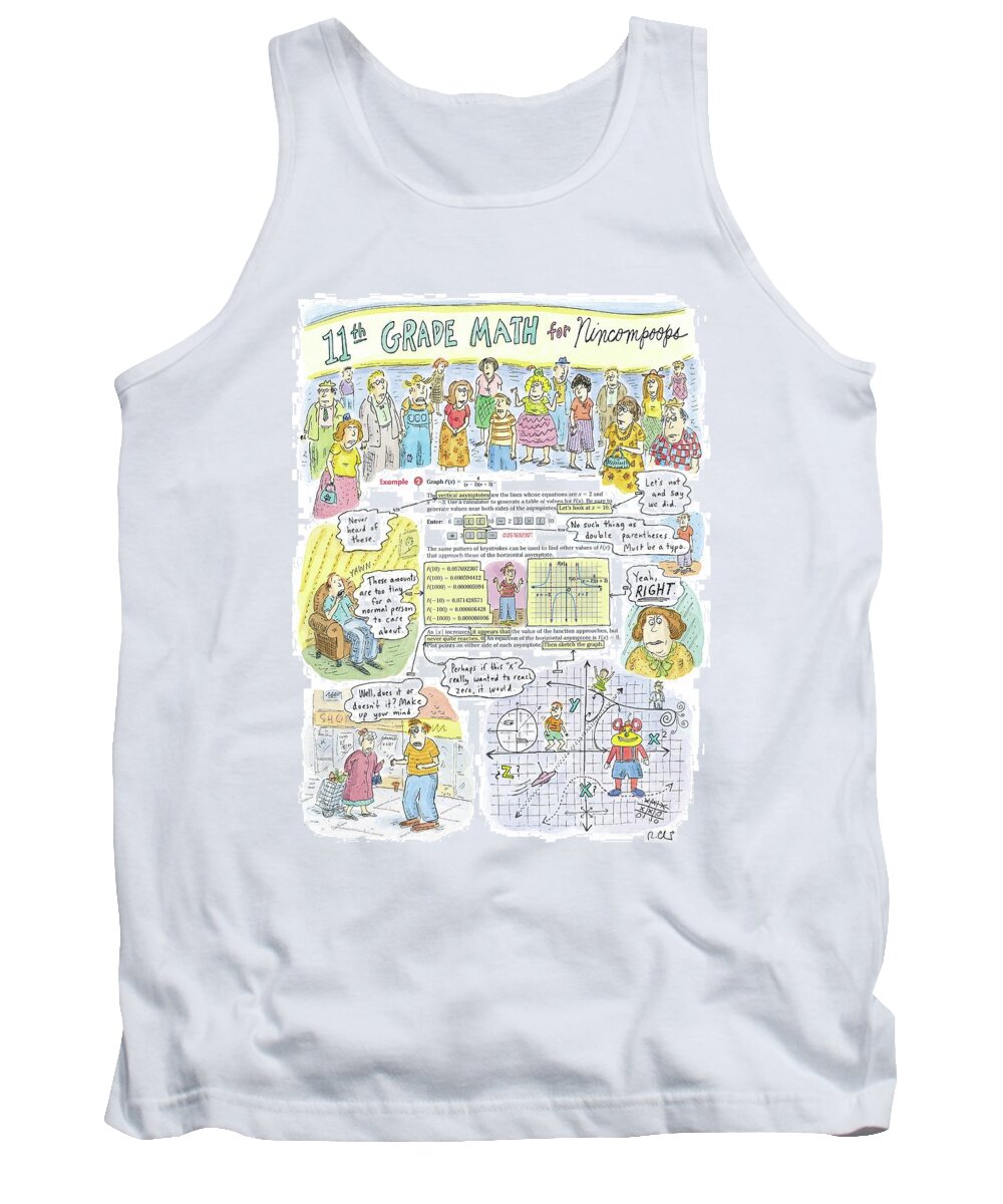 
(one Page Instructional Example Labeled ) 120201 Rch Roz Chast Tank Top featuring the drawing 11th Grade Math For Nincompoops by Roz Chast