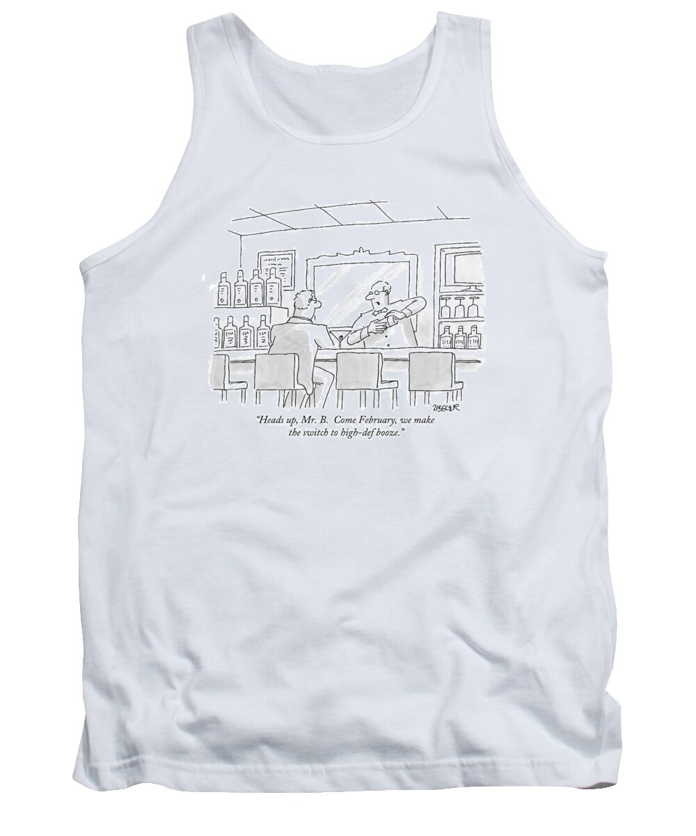 Bar Tank Top featuring the drawing Heads Up, Mr. B. Come February, We Make by Jack Ziegler