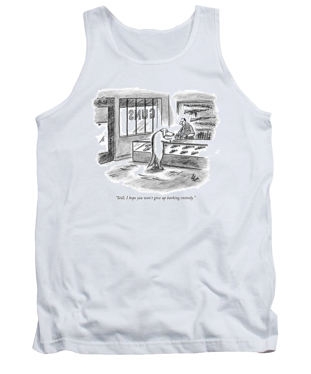 Dogs Shopping Consumerism Guns Word Play

(gun Salesman To Dog Buying Gun.) 122119 Fco Frank Cotham Tank Top featuring the drawing Still, I Hope You Won't Give Up Barking Entirely by Frank Cotham
