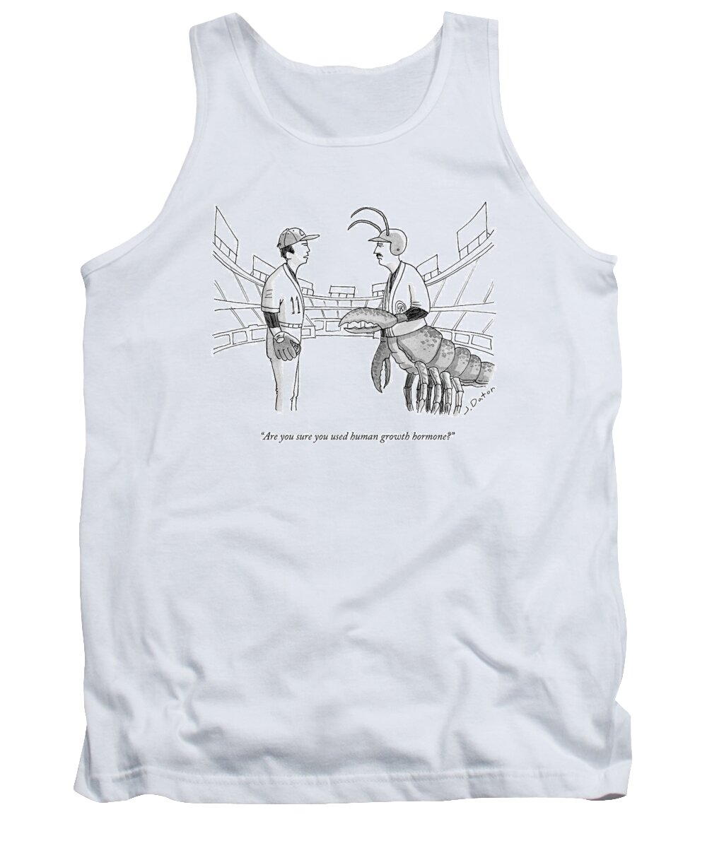 Baseball . Lobster Tank Top featuring the drawing Are You Sure You Used Human Growth Hormone? by Joe Dator