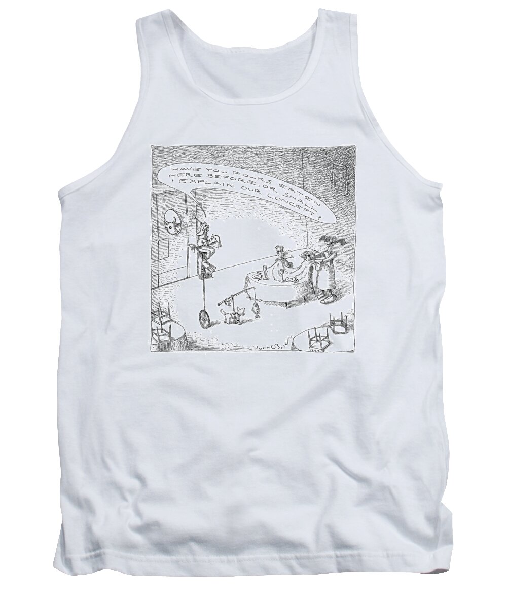 Food High Cuisine Dining Word Play
(waiter To Couple In A Concept Restaurant Asks Tank Top featuring the drawing New Yorker October 18th, 2004 by John O'Brien