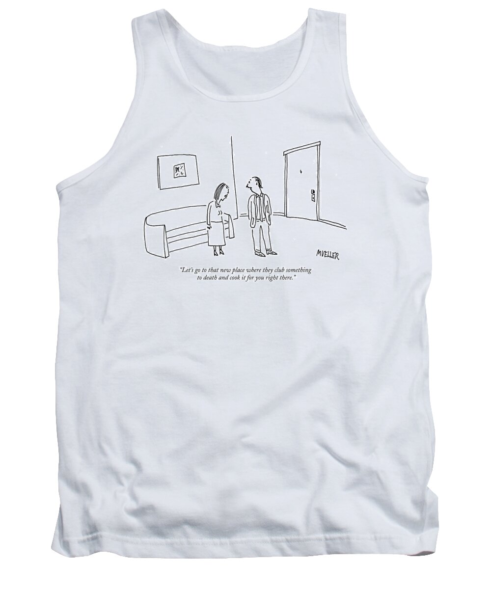Restaurant Tank Top featuring the drawing Let's Go To That New Place Where They Club by Peter Mueller