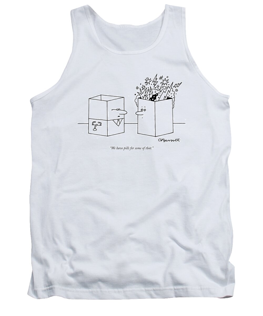 Medical Problems

(a Doctor Box Talking To A Box With Lightning Bolts And Storms Shooting Out Of The Top Of His Head.) 121436 Cba Charles Barsotti Tank Top featuring the drawing We Have Pills For Some Of That by Charles Barsotti