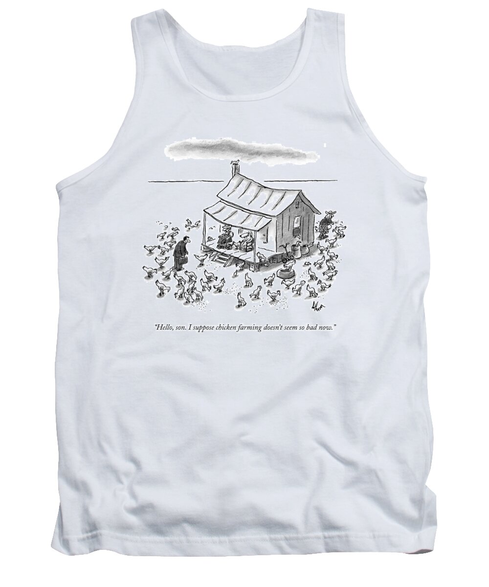 Fathers And Sons Tank Top featuring the drawing Hello, Son. I Suppose Chicken Farming Doesn't by Frank Cotham