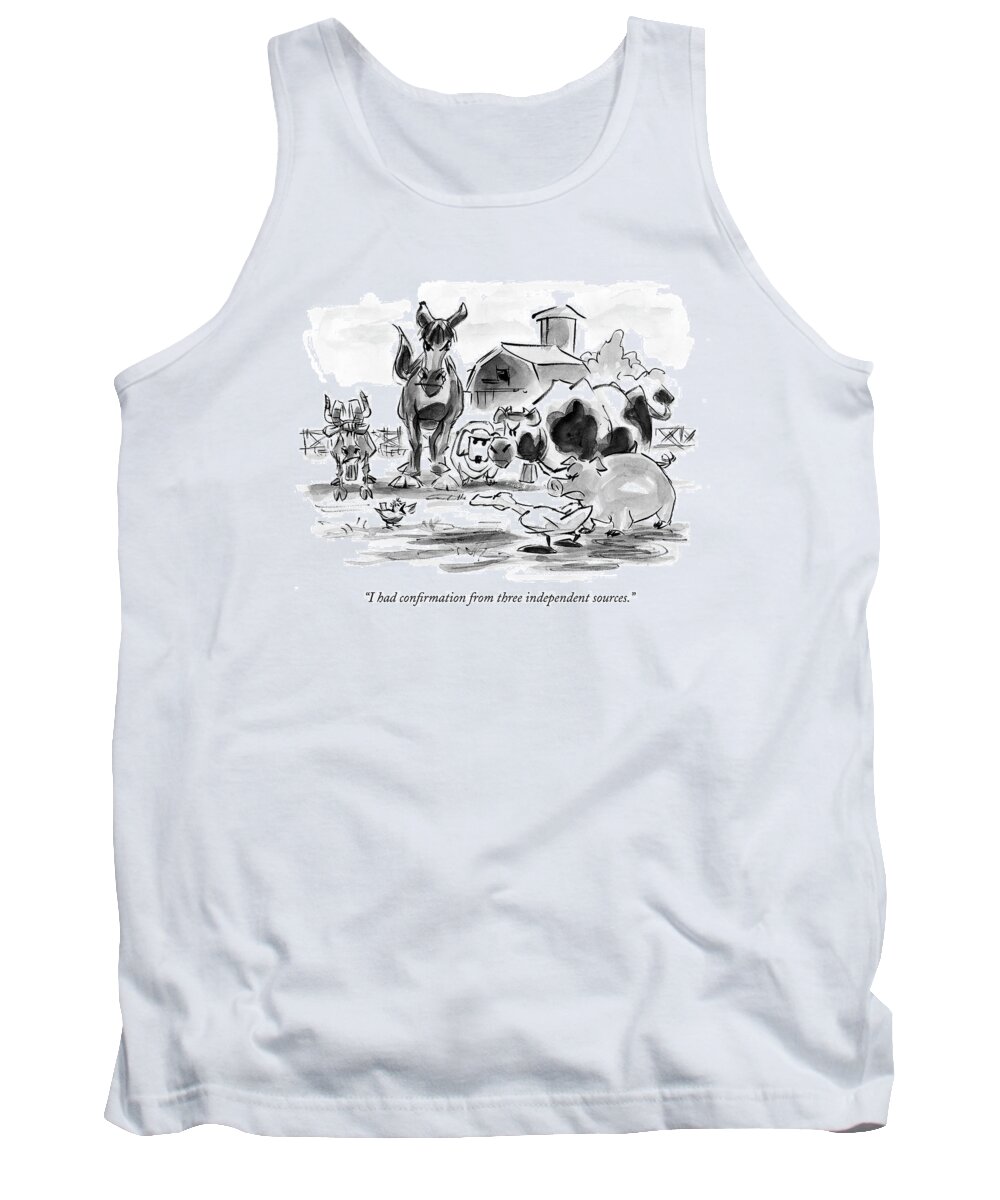 Fictional Characters Domestic Animals The Sky Is Falling Word Play

(chicken Little To Other Angry Barnyard Animals.) 121656 Llo Lee Lorenz Portfolio Tank Top featuring the drawing I Had Confirmation From Three Independent Sources by Lee Lorenz