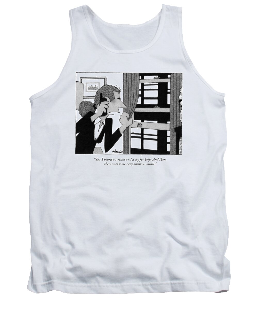 Police Tank Top featuring the drawing Yes. I Heard A Scream And A Cry For Help by William Haefeli