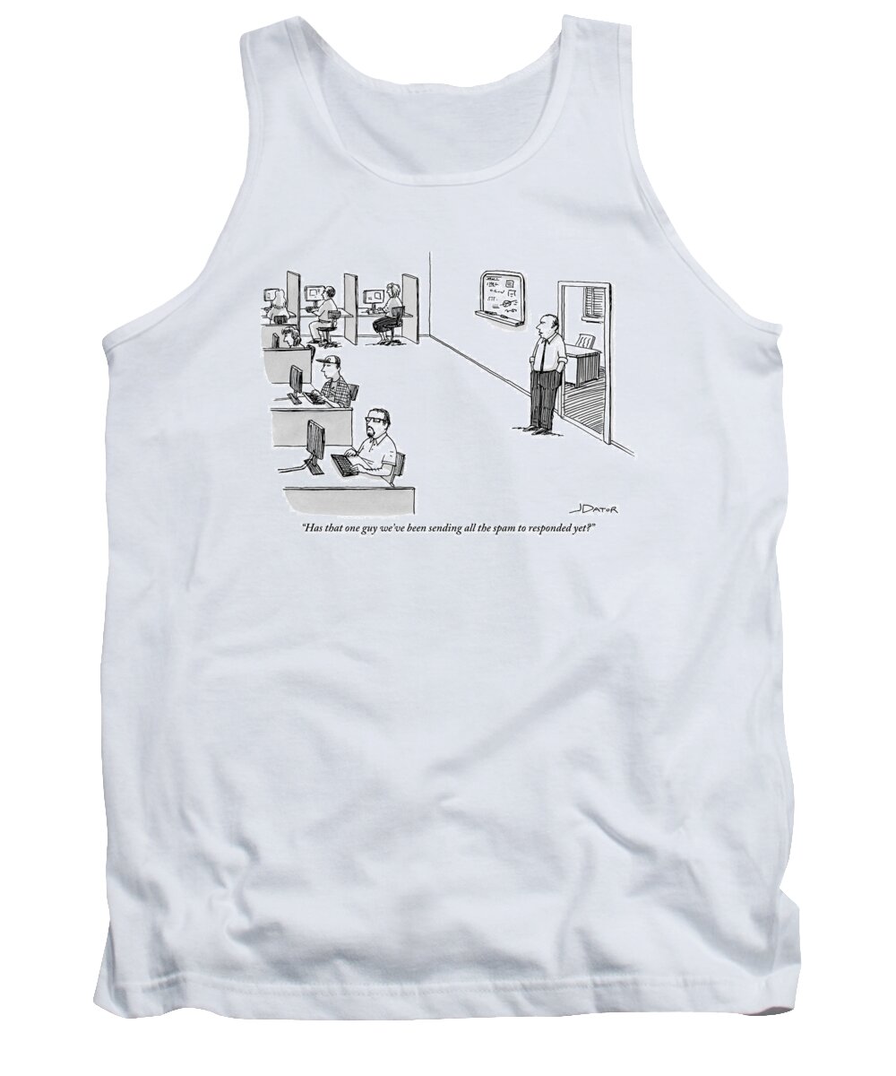 Has That One Guy We've Been Sending All The Spam To Responded Yet? Tank Top featuring the drawing A Boss Addresses A Room Full Of People Sitting by Joe Dator