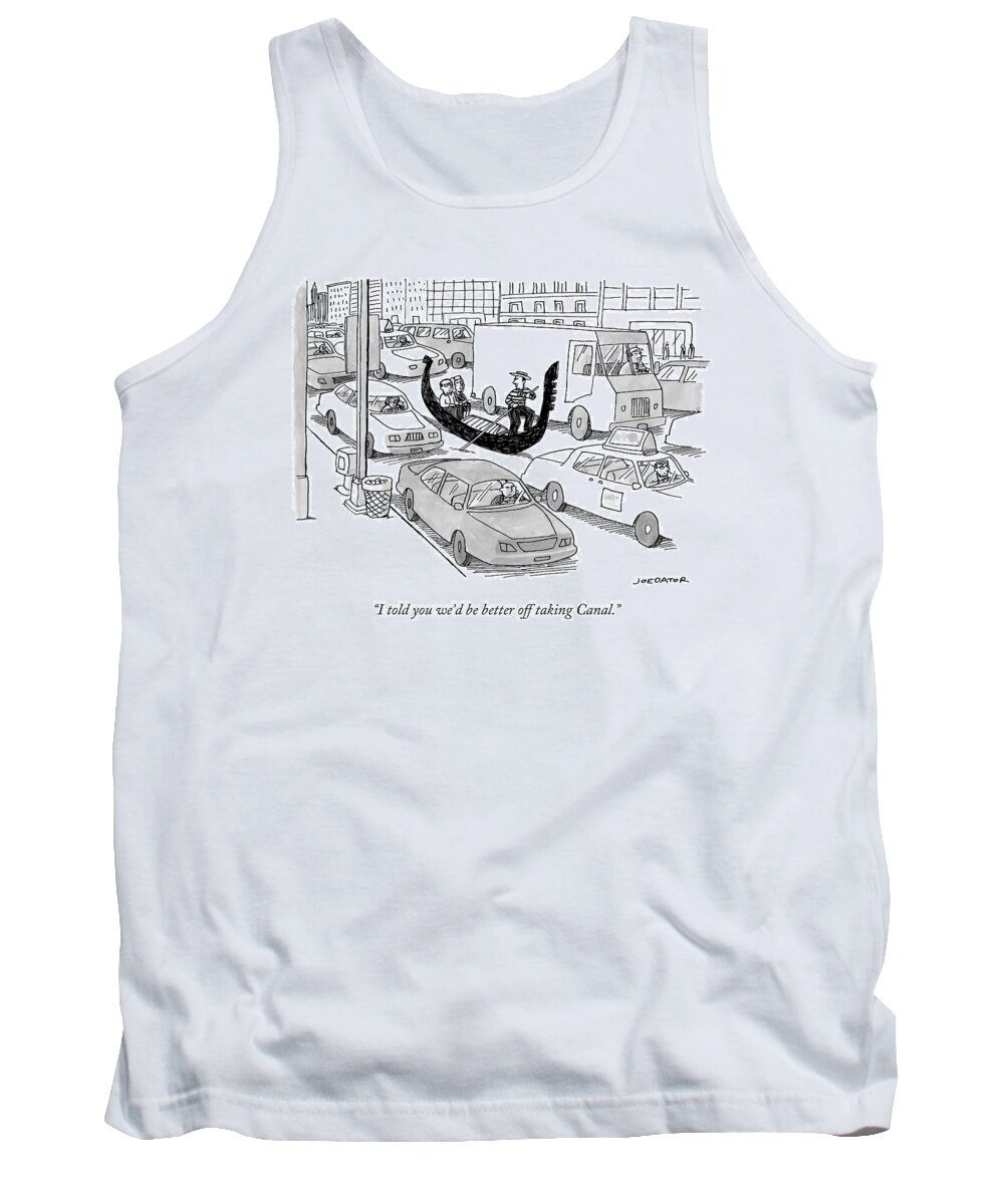 I Told You We'd Be Better Off Taking Canal. Tank Top featuring the drawing I told you we'd be better off taking Canal by Joe Dator