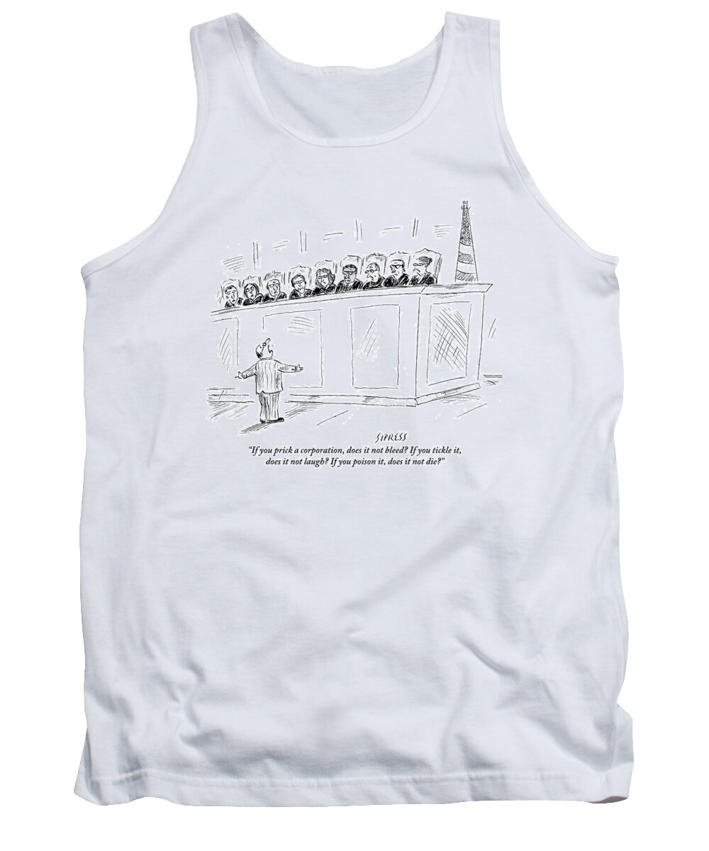 If You Prick Me Tank Top featuring the drawing A Lawyer Representing A Corporation Standing by David Sipress