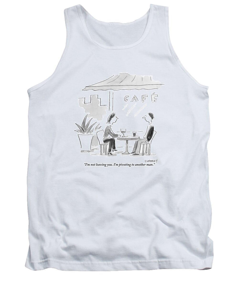 Breakup Tank Top featuring the drawing A Man And A Woman Are Seen Sitting And Talking by Liza Donnelly