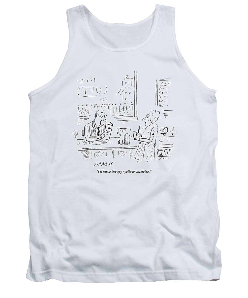 Diners Tank Top featuring the drawing A Man At A Diner Orders An Egg Yellow Omelet by David Sipress