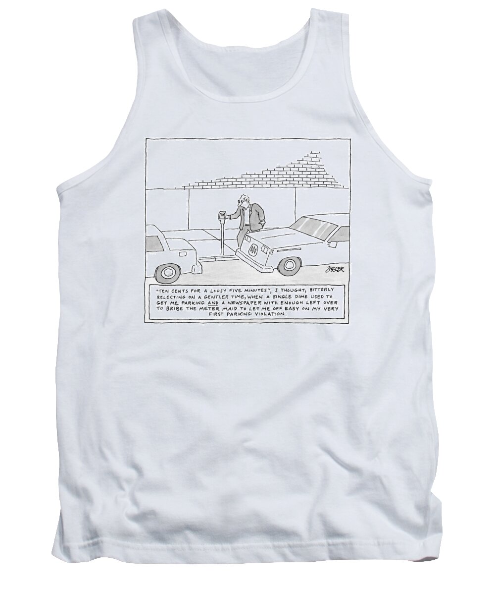 Parking Meter Tank Top featuring the drawing A Man Is At A Parking Meter And The Text Box by Jack Ziegler