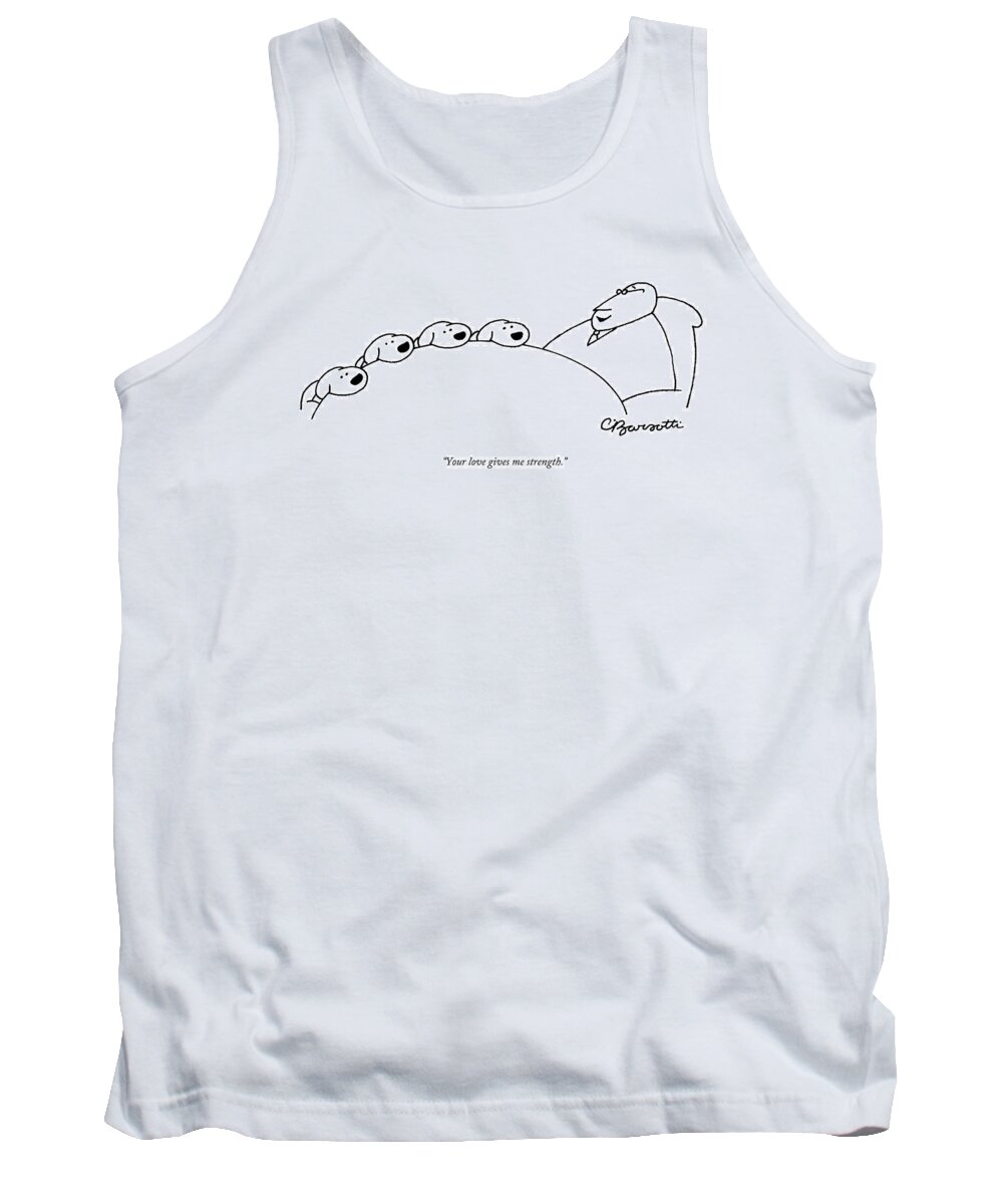 Dog Tank Top featuring the drawing Your love gives me strength by Charles Barsotti