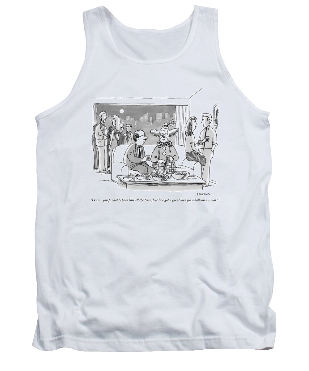 I Know You Probably Hear This All The Time Tank Top featuring the drawing A Man Talks To A Clown At A Party by Joe Dator