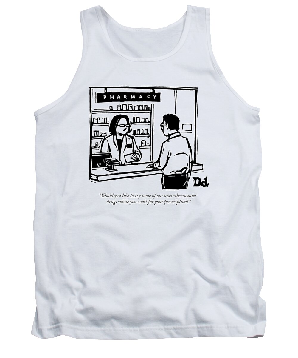Pharmacy Tank Top featuring the drawing A Pharmacist Speaks To A Customer by Drew Dernavich